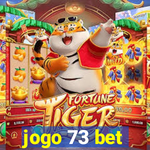 jogo 73 bet